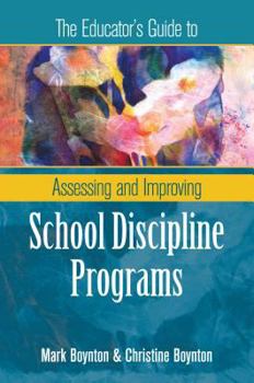 Paperback The Educator's Guide to Assessing and Improving School Discipline Programs: ASCD Book
