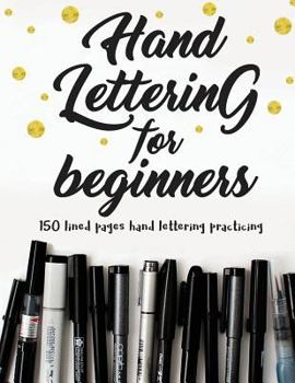 Paperback Hand Lettering for Beginners: Make Your Calligraphy & Hand-Letterin Practicing to Be Perfect Book