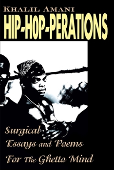 Paperback Hip-Hop-Perations: Surgical Essays and Poems for the Ghetto Mind Book