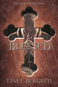 The Blessed: A Novel of the Gifted #3 - Book #3 of the Gifted