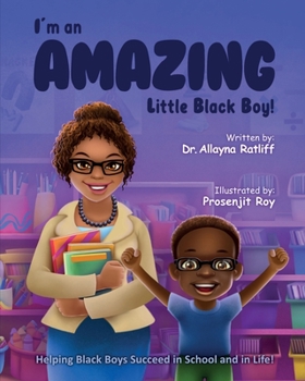 Paperback I'm an AMAZING Little Black Boy: Helping Black Boys Succeed in School and in Life! Book