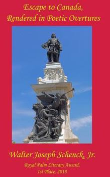 Paperback Escape to Canada, Rendered in Poetic Overtures Book