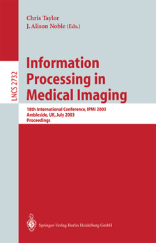Paperback Information Processing in Medical Imaging: 18th International Conference, Ipmi 2003 Book
