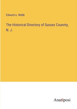 The Historical Directory of Sussex Counnty, N. J.