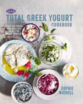 Paperback Fage(r) Total Greek Yogurt Cookbook: Over 120 Fresh and Healthy Ideas for Greek Yogurt Book