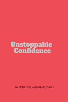 Paperback unstoppable confidence: Life transforming guide Book