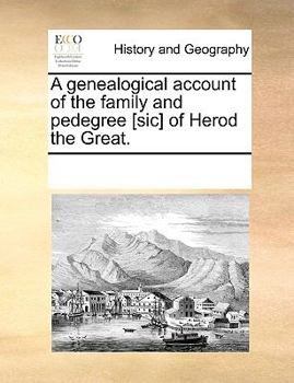 Paperback A Genealogical Account of the Family and Pedegree [sic] of Herod the Great. Book