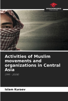 Paperback Activities of Muslim movements and organizations in Central Asia Book