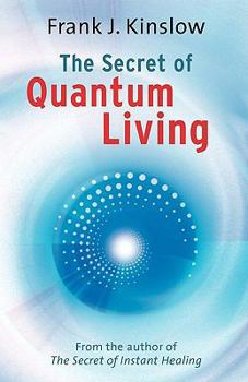 Paperback The Secret of Quantum Living Book