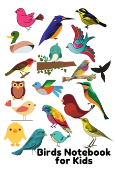 Birds Notebook for Kids: Small Lined Birds Notebook for Kids Primary School Small Boy and Baby Girls Journal to Write in (6'' X 9'') 110 Pages Notebook for Handwriting Practice Paper