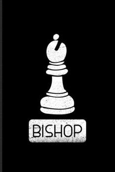 Paperback Bishop: Chess Pieces Undated Planner - Weekly & Monthly No Year Pocket Calendar - Medium 6x9 Softcover - For Player & Nerds Fa Book