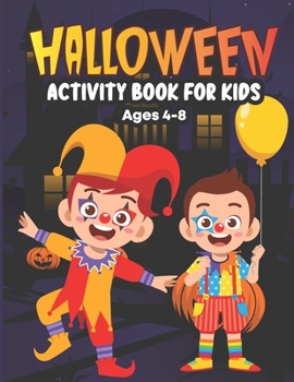 Paperback Halloween Activity Book for Kids Ages 4-8: A Scary Fun Coloring Workbook Happy Halloween Learning, Math game, Mazes, Sudoku, Puzzles, Coloring, Matchi Book