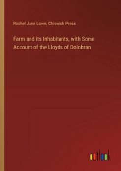 Paperback Farm and its Inhabitants, with Some Account of the Lloyds of Dolobran Book