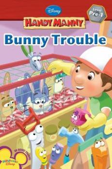Bunny Trouble (Handy Manny Early Reader (Level 1)) - Book  of the Handy Manny