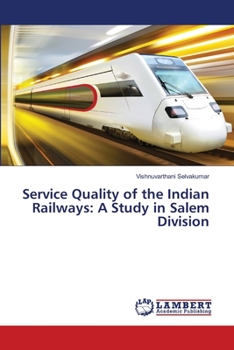 Paperback Service Quality of the Indian Railways: A Study in Salem Division Book