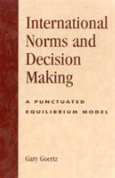 Hardcover International Norms and Decisionmaking: A Punctuated Equilibrium Model Book