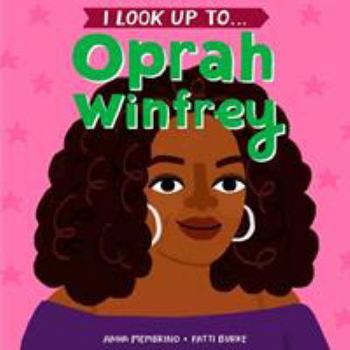 Board book I Look Up To...Oprah Winfrey Book