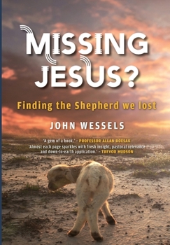 Paperback Missing Jesus?: Finding the Shepherd we lost Book