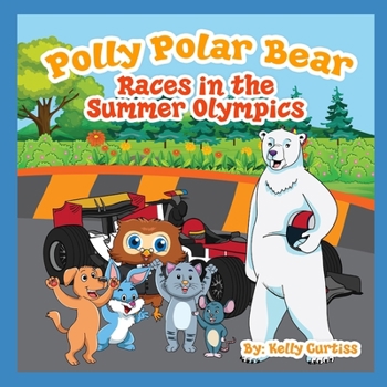 Paperback Polly Polar Bear Races in the Summer Olympics Book