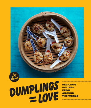 Hardcover Dumplings Equal Love: Delicious Recipes from Around the World Book