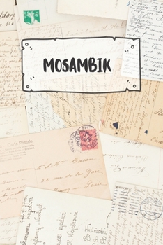 Mosambik: Liniertes Reisetagebuch Notizbuch oder Reise Notizheft liniert - Reisen Journal für Männer und Frauen mit Linien (German Edition)