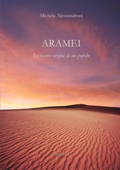 Paperback Aramei. Le oscure origini di un popolo [Italian] Book