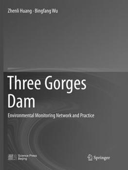 Paperback Three Gorges Dam: Environmental Monitoring Network and Practice Book