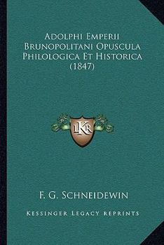 Paperback Adolphi Emperii Brunopolitani Opuscula Philologica Et Historica (1847) [Latin] Book