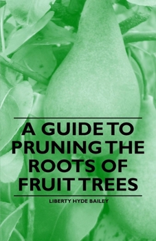 Paperback A Guide to Pruning the Roots of Fruit Trees Book