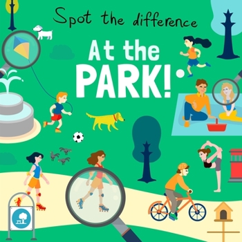 Paperback Spot the Difference - At the Park!: A Fun Search and Solve Book for 3-6 Year Olds Book
