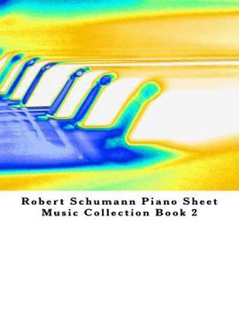 Robert Schumann Piano Sheet Music Collection Book 2