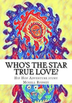 Paperback Who's the Star True love?: Hip Hop Adventure story Book