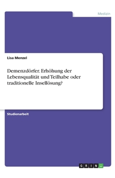 Paperback Demenzdörfer. Erhöhung der Lebensqualität und Teilhabe oder traditionelle Insellösung? [German] Book