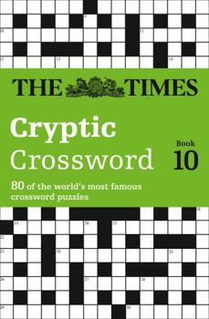 Paperback The Times Cryptic Crossword Book 10: 80 world-famous crossword puzzles Book