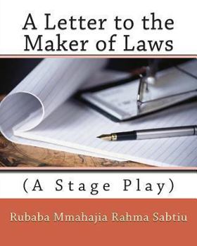 Paperback A Letter to the Maker of Laws: (A Stage Play) Book
