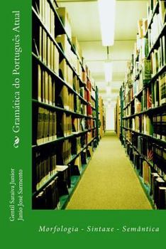 Paperback Gramatica Do Portugues Atual: Morfologia, Sintaxe, Semantica [Portuguese] Book