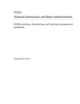 Paperback NASA Printing, Duplicating, and Copying Management Handbook Book