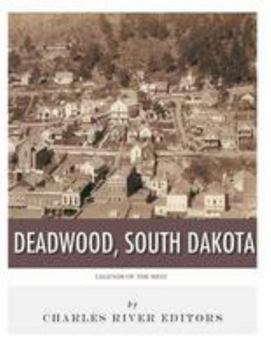 Paperback Legends of the West: Deadwood, South Dakota Book