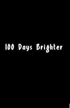 Paperback 100 Days Brighter: 100th day of school Sketch Book for Doodling or Sketching / 100th day of school Large Sketchbook for Drawing Gift, 165 Book