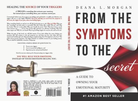 From the Symptoms to the Secret: A Guide to Owning Your Emotional Maturity