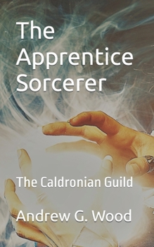 Paperback The Apprentice Sorcerer: The Caldronian Guild Book
