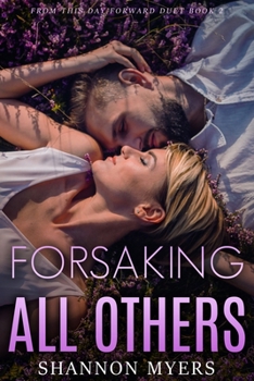 Forsaking All Others - Book #2 of the From This Day Forward