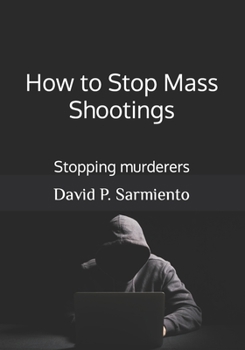 Paperback How to Stop Mass Shootings: Stopping murderers Book
