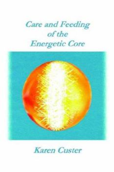 Paperback Care and Feeding of the Energetic Core Book