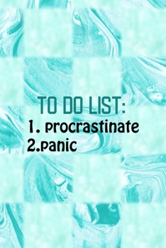 Paperback To Do List 1. Procrastinate 2.Panic: All Purpose 6x9 Blank Lined Notebook Journal Way Better Than A Card Trendy Unique Gift Blue Texture Procrastinati Book