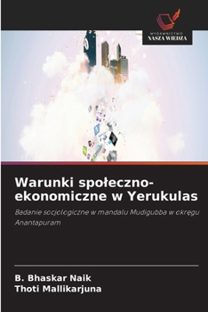 Warunki spoleczno-ekonomiczne w Yerukulas (Polish Edition)