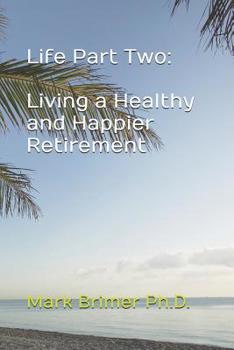 Paperback Life Part Two: Living a Healthy and Happier Retirement Book