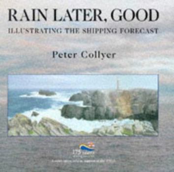 Hardcover Rain, Later Good: Illustrating the Shipping Forecast Book