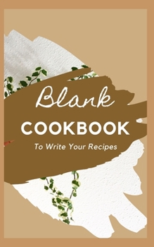 Paperback Blank CookBook To Write Your Recipes Book