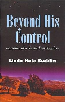 Paperback Beyond His Control: Memories of a Disobedient Daughter Book